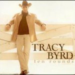 Tracy Byrd, Ten Rounds mp3