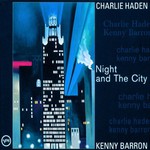 Charlie Haden & Kenny Barron, Night and the City mp3