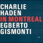 Charlie Haden & Egberto Gismonti, In Montreal mp3