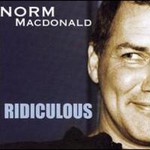 Norm Macdonald, Ridiculous