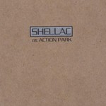 Shellac, At Action Park