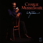Charlie Musselwhite, In My Time