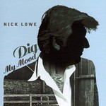 Nick Lowe, Dig My Mood