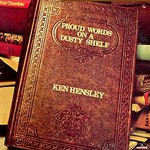 Ken Hensley, Proud Words on a Dusty Shelf