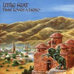 Little Feat, Time Loves a Hero