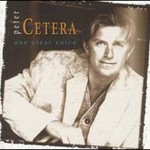 Peter Cetera, One Clear Voice
