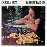 Robert Palmer, Double Fun mp3