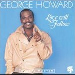 George Howard, Love Will Follow