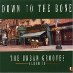 Down to the Bone, The Urban Grooves: Album II
