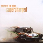 Down to the Bone, Supercharged mp3