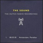 The Sound, Dutch Radio Recordings: 1. 08.03.81 Amsterdam, Paradiso