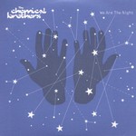 The Chemical Brothers, We Are the Night