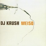 DJ Krush, Meiso