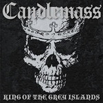 Candlemass, King Of The Grey Islands