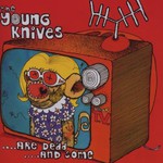 The Young Knives, The Young Knives Are Dead... And Some mp3