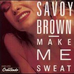 Savoy Brown, Make Me Sweat mp3
