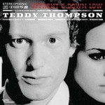 Teddy Thompson, Upfront & Down Low