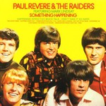 Paul Revere and The Raiders, Something Happening (feat. Mark Lindsay)
