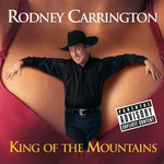 Rodney Carrington, King of the Mountains