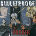 Lee Rocker, Bulletproof