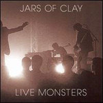 Jars of Clay, Live Monsters