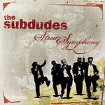 The Subdudes, Street Symphony mp3