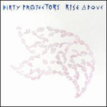 Dirty Projectors, Rise Above