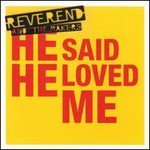 Reverend and The Makers, He Said He Loved Me
