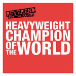 Reverend and The Makers, Heavyweight Champion of the World