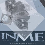 InMe, Caught: White Butterfly