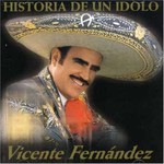 Vicente Fernandez, La Historia De Un Idolo, Volume 1