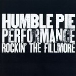 Humble Pie, Performance: Rockin' the Fillmore