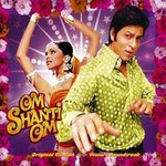 Shah Rukh Khan, Om Shanti Om mp3