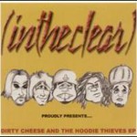 (intheclear), Dirty Cheese and Hoodie Thieves (EP) mp3