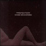 Cass McCombs, PREfection