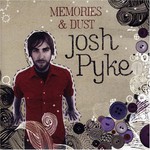 Josh Pyke, Memories & Dust