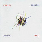 The Pretty Things, Cross Talk mp3