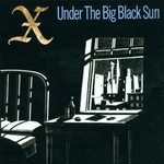 X, Under the Big Black Sun mp3