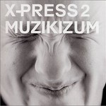 X-Press 2, Muzikizum mp3