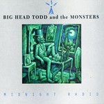 Big Head Todd and The Monsters, Midnight Radio