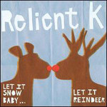 Relient K, Let It Snow Baby... Let It Reindeer