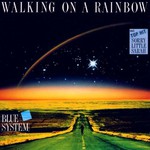Blue System, Walking on a Rainbow