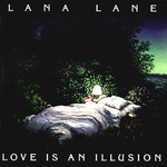 Lana Lane, Love is an Illusion