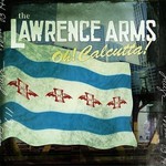 The Lawrence Arms, Oh! Calcutta!