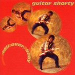 Guitar Shorty, Roll Over Baby