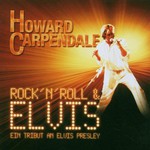 Howard Carpendale, Rock 'n' Roll & Elvis: Ein Tribut an Elvis Presley