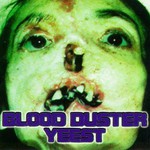 Blood Duster, Yeest
