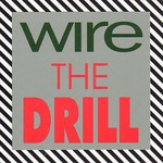Wire, The Drill mp3