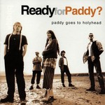 Paddy Goes to Holyhead, Ready for Paddy? mp3