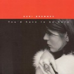 Kari Bremnes, You'd Have to Be Here mp3